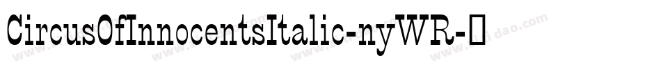 CircusOfInnocentsItalic-nyWR字体转换