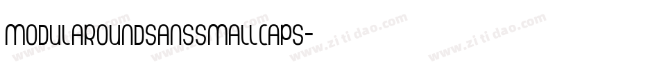 ModulaRoundSansSmallCaps字体转换