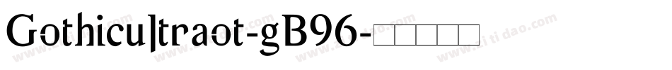 Gothicultraot-gB96字体转换