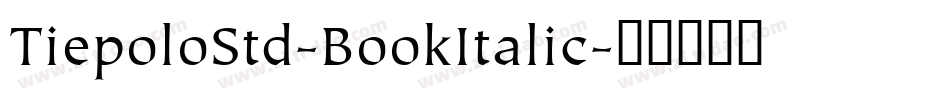 TiepoloStd-BookItalic字体转换