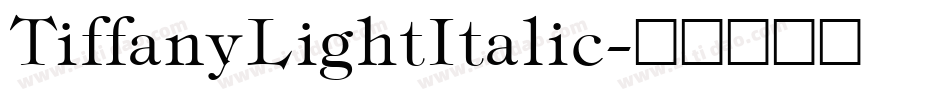 TiffanyLightItalic字体转换