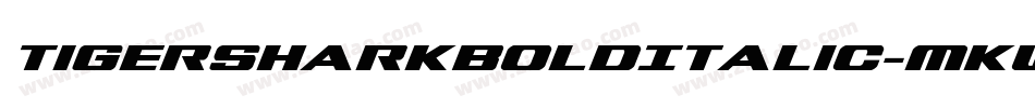 TigersharkBoldItalic-MKwp字体转换