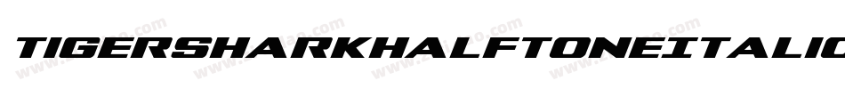 TigersharkHalftoneItalic-PwdP字体转换