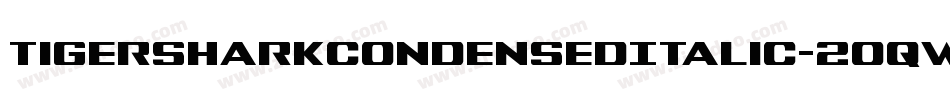 TigersharkCondensedItalic-2oqW字体转换