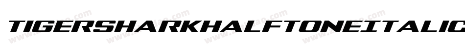 TigersharkHalftoneItalic-PwdP字体转换