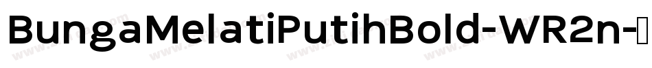 BungaMelatiPutihBold-WR2n字体转换