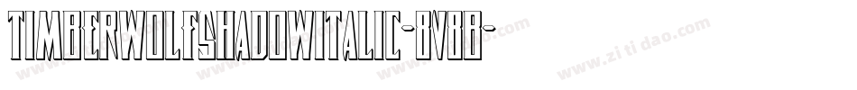 TimberwolfShadowItalic-8v8B字体转换 TimberwolfShadowItalic-8v8B字体转换