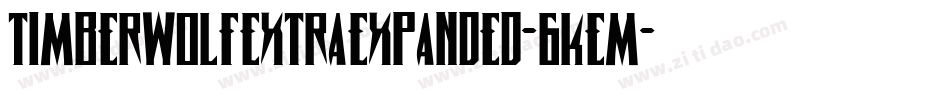 TimberwolfExtraExpanded-6KeM字体转换 TimberwolfExtraExpanded-6KeM字体转换