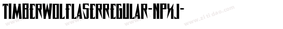 TimberwolfLaserRegular-npxJ字体转换 TimberwolfLaserRegular-npxJ字体转换