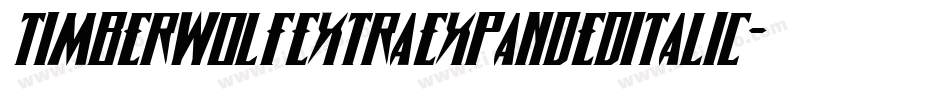 TimberwolfExtraExpandedItalic-yMBq字体转换 TimberwolfExtraExpandedItalic-yMBq字体转换