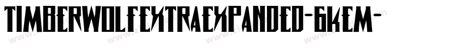 TimberwolfExtraExpanded-6KeM字体转换 TimberwolfExtraExpanded-6KeM字体转换