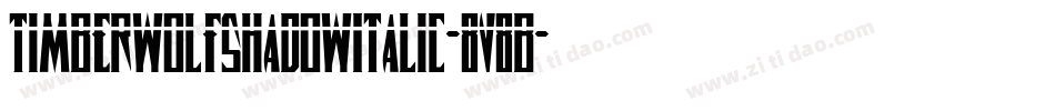 TimberwolfShadowItalic-8v8B字体转换 TimberwolfShadowItalic-8v8B字体转换