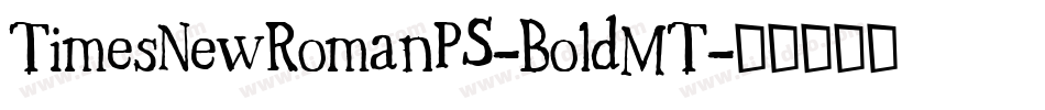TimesNewRomanPS-BoldMT字体转换