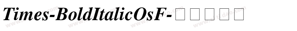 Times-BoldItalicOsF字体转换