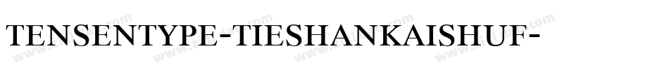 tensentype-tieshankaishuf字体转换