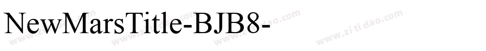 NewMarsTitle-BJB8字体转换 NewMarsTitle-BJB8字体转换