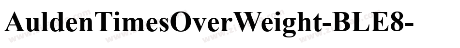 AuldenTimesOverWeight-BLE8字体转换