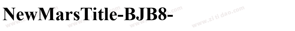 NewMarsTitle-BJB8字体转换 NewMarsTitle-BJB8字体转换