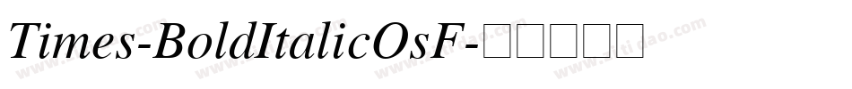 Times-BoldItalicOsF字体转换