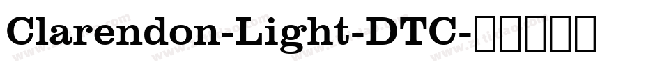Clarendon-Light-DTC字体转换