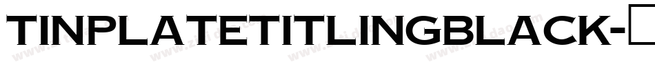 TinplateTitlingBlack字体转换