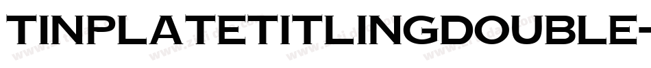 TinplateTitlingDouble字体转换