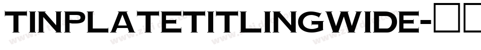 TinplateTitlingWide字体转换