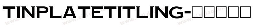 TinplateTitling字体转换
