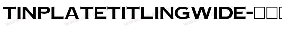 TinplateTitlingWide字体转换