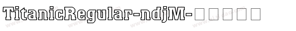 TitanicRegular-ndjM字体转换
