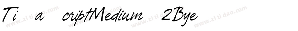 TizaScriptMedium-2Bye字体转换