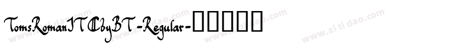 TomsRomanITCbyBT-Regular字体转换