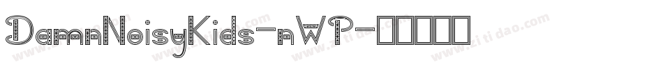 DamnNoisyKids-nWP字体转换
