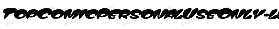 TopComicPersonalUseOnly-lEJy字体转换 TopComicPersonalUseOnly-lEJy字体转换