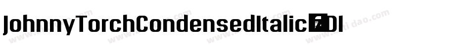 JohnnyTorchCondensedItalic-zD1D字体转换