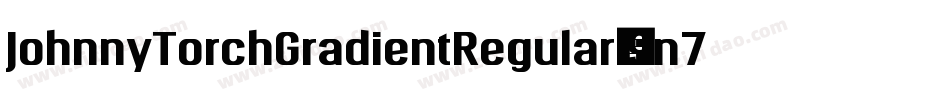 JohnnyTorchGradientRegular-9n7L字体转换
