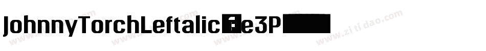 JohnnyTorchLeftalic-ne3P字体转换
