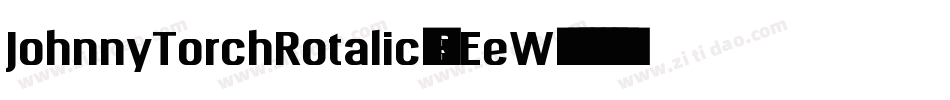 JohnnyTorchRotalic-REeW字体转换
