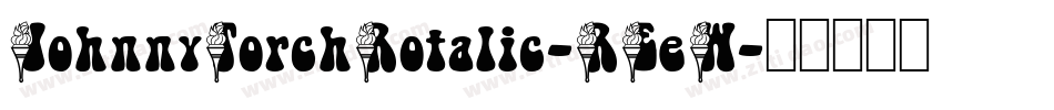 JohnnyTorchRotalic-REeW字体转换
