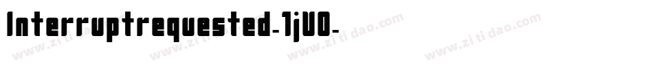 Interruptrequested-1jV0字体转换