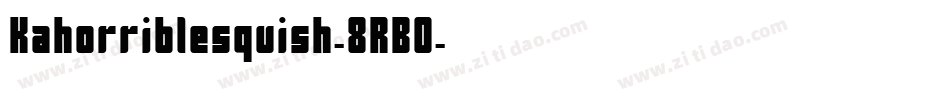Kahorriblesquish-8RB0字体转换