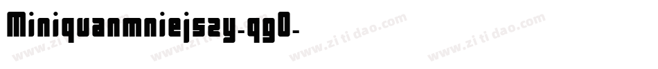 Miniquanmniejszy-qg0字体转换