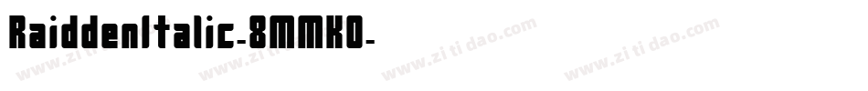 RaiddenItalic-8MMK0字体转换