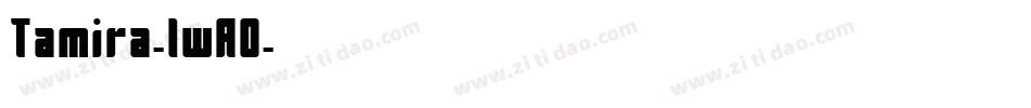 Tamira-lwA0字体转换