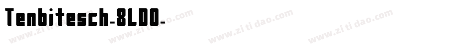 Tenbitesch-8LD0字体转换