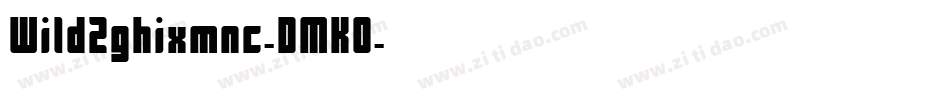 Wild2ghixmnc-DMK0字体转换