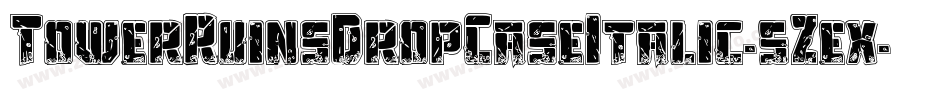 TowerRuinsDropCaseItalic-5Zex字体转换