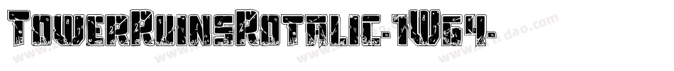 TowerRuinsRotalic-1Wg4字体转换 TowerRuinsRotalic-1Wg4字体转换