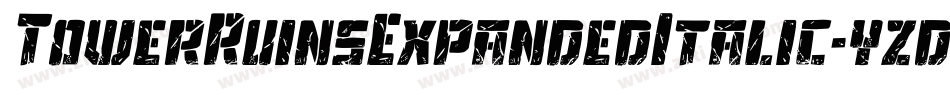 TowerRuinsExpandedItalic-yzdq字体转换 TowerRuinsExpandedItalic-yzdq字体转换