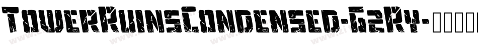TowerRuinsCondensed-G2Ry字体转换 TowerRuinsCondensed-G2Ry字体转换